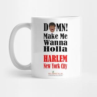 DAMN! Make Me Wanna Holla Mug